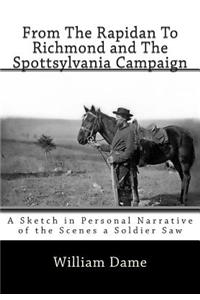 From The Rapidan To Richmond and The Spottsylvania Campaign