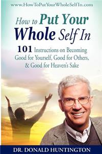 How To Put Your Whole Self In