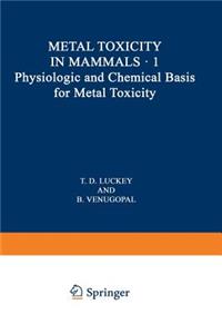 Physiologic and Chemical Basis for Metal Toxicity