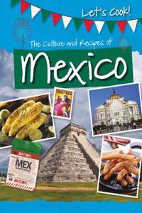 The Culture and Recipes of Mexico