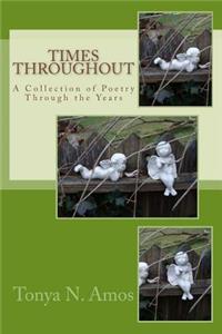 Times Throughout: A Collection of Poetry Through the Years