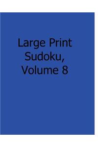Large Print Sudoku, Volume 8