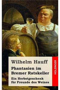 Phantasien im Bremer Ratskeller