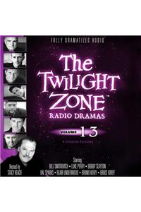 The Twilight Zone Radio Dramas, Vol. 13 Lib/E