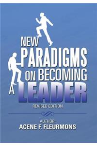 New Paradigms on Becoming a Leader