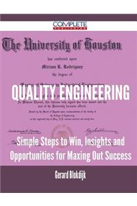 Quality Engineering - Simple Steps to Win, Insights and Opportunities for Maxing Out Success