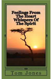 Feelings From The Heart Whispers Of The Spirit