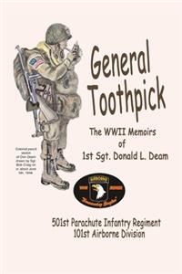 General Toothpick...WW II Memiors of 1st Sgt Donald L. Deam