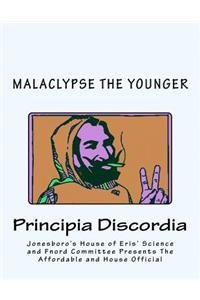 Jonesboro's House of Eris' Science and Fnord Committee Presents The Affordable and House Official MAGNUM OPIATE OF MALACLYPSE THE YOUNGER Principia Discordia