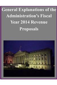 General Explanations of the Administration's Fiscal Year 2014 Revenue Proposals