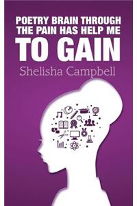 Poetry Brain Through the Pain Has Help Me to Gain