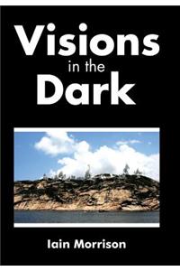 Visions in the Dark