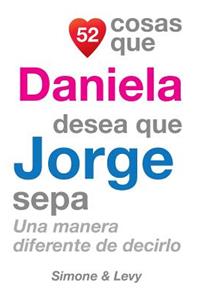 52 Cosas Que Daniela Desea Que Jorge Sepa