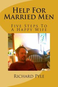 Help for Married Men: Five Steps to a Happy Wife