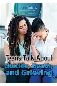 Teens Talk about Suicide, Death, and Grieving