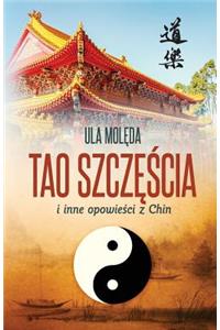 Tao Szczescia I Inne Opowiesci Z Chin