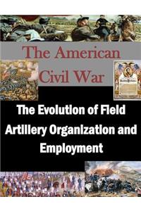 Evolution of Field Artillery Organization and Employment