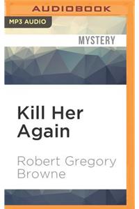 Kill Her Again