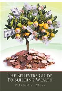 Believers Guide To Building Wealth