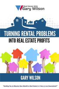 Turning Rental Problems Into Real Estate Profits