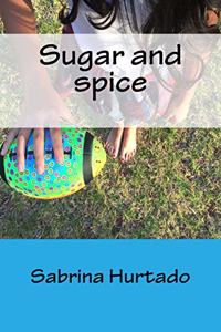 Sugar and spice