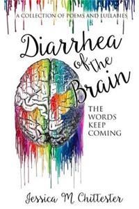 Diarrhea of the Brain