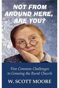 Not From Around Here, Are You?