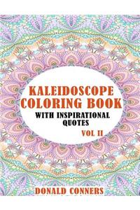 Kaleidoscope Coloring Book with Inspirational Quotes Vol II