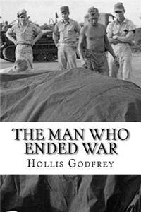 The Man Who Ended War