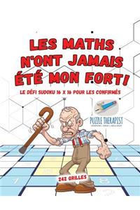 Les maths n'ont jamais été mon fort ! Le défi Sudoku 16 x 16 pour les confirmés 242 grilles