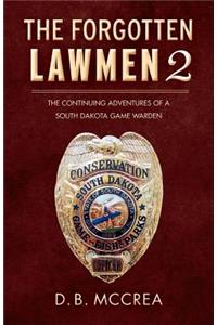 The Forgotten Lawmen Part 2: The Continuing Adventures of a South Dakota Game Warden