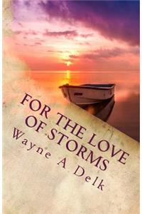 For The Love Of Storms