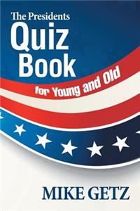 Presidents Quiz Book for Young and Old