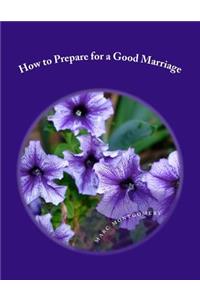 How to Prepare for a Good Marriage