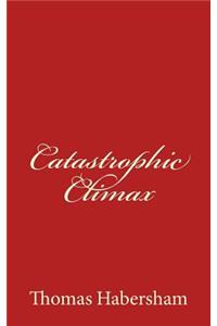 Catastrophic Climax