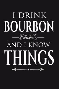 I Drink Bourbon and I Know Things