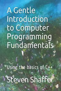 Gentle Introduction to Computer Programming Fundamentals