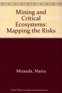 Mining and Critical Ecosystems: Mapping the Risks
