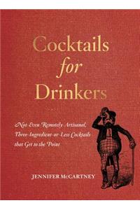 Cocktails for Drinkers