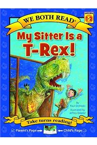 We Both Read-My Sitter Is a T-Rex