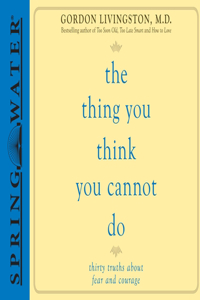 The Thing You Think You Cannot Do