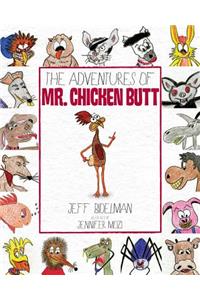 The Adventures of Mr. Chicken Butt