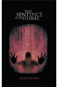 Two Sentence Scary Stories