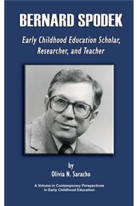 Bernard Spodek, Early Childhood Education Scholar, Researcher, and Teacher