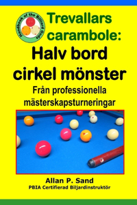 Trevallars carambole - Halv bord cirkel mönster