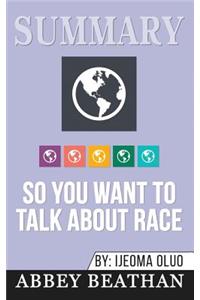 Summary of So You Want to Talk About Race by Ijeoma Oluo