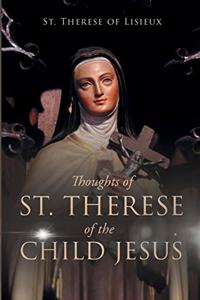 Thoughts of St. Therese of the Child Jesus