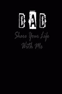 Dad Share Your Life With Me