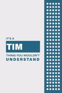 It's a Tim Thing You Wouldn't Understand