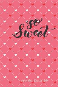 so sweet Cute Valentines Notebook Special Gift